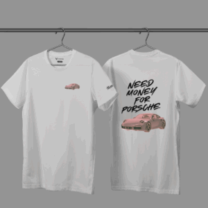 Tricou Streetwear - "Need Money For Porsche"